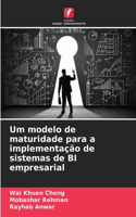 Um modelo de maturidade para a implementação de sistemas de BI empresarial