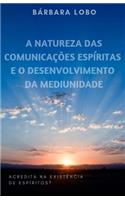 Natureza das Comunicações Espíritas e o Desenvolvimento da Mediunidade