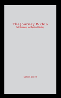 The Journey Within: Self-Discovery and Spiritual Healing