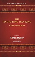 The Fo-Sho-Hing-Tsan-King: A Life Of Buddha