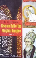 Rise and Fall of the Mughal Empire Vol 2/e PB