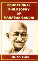 Educational Philosophy of Mahatma Gandhi