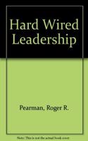 Hard Wired Leadership