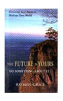 The Future Is Yours Do Something About