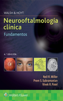 Walsh & Hoyt. Neurooftalmología Clínica. Fundamentos