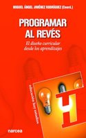 Programar al reves: El diseno curricular desde los aprendizajes (Spanish Edition)
