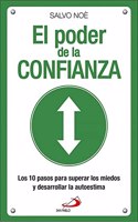 El poder de la confianza: Los 10 pasos para superar los miedos y desarrollar la autoestima