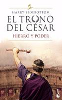 El trono del cesar. Hierro y poder: Serie El trono del cesar 1