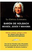 Moises, Jesus y Mahoma, Baron de Holbach, Coleccion La Critica Literaria Por El Celebre Critico Literario Juan Bautista Bergua, Ediciones Ibericas