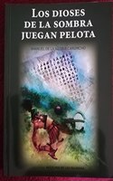 Los dioses de la sombra juegan pelota