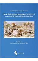 Na parábola do Bom Samaritano (Lc. 10, 25-37)