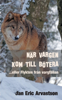 När Vargen Kom Till Bötera