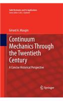 Continuum Mechanics Through the Twentieth Century