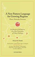 A New Pattern Language for Growing Regions: Places, Networks, Processes