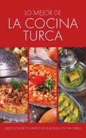 Lo Mejor de la Cocina Turca / The Best of Turkish Cuisine