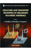 Structure and Transport Properties in Organized Polymeric Materials