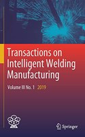 Transactions on Intelligent Welding Manufacturing