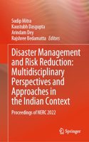 Disaster Management and Risk Reduction: Multidisciplinary Perspectives and Approaches in the Indian Context