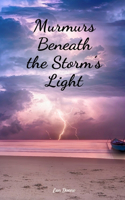 Murmurs Beneath the Storm's Light
