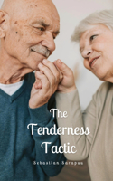 Tenderness Tactic