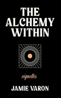 The Alchemy Within