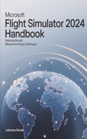 Microsoft Flight Simulator 2024 Handbook