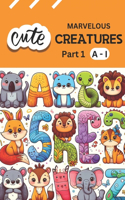 Marvelous Creatures Part 1 (A-I) {Cute Version}