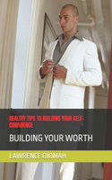 Healthy Tips to Building Your Self-Confidence