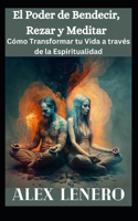 El Poder de Bendecir, Rezar y Meditar