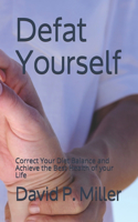 Defat Yourself