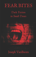 Fear Bites: Dark Fiction in Small Doses