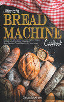 Ultimate Bread Machine Cookbook