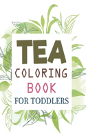 Tea Coloring Book For Toddlers