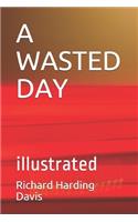 A Wasted Day
