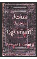 Jesus the New Covenant - 3rd Revision