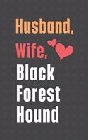 Husband, Wife, Black Forest Hound: For Black Forest Hound Dog Fans