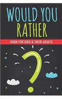 Would You Rather ?