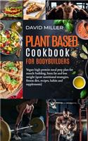 Plant Based Cookbook for Bodybuilder