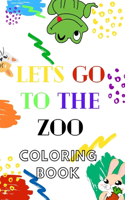 let's go to the zoo: coloring book(2 Coloring Book)