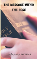 Message Within the Code: The September 11 attacks were not a fulfilled prophecy, in this book we will prove it.