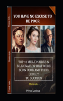 Top 10 Millionaires/Billioniares That Were Born Poor, and There Secret to Success