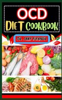 Ocd Diet Cookbook: Unlocking Wellness Through Tailored Recipes, Mindful Eating, And Holistic Strategies For A Healthier Lifestyle And Lasting Wellness