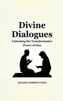 Divine Dialogues: Unlocking the Transformative Power of Dua