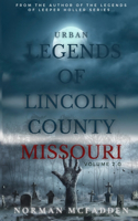 Urban Legends of Lincoln County Missouri Volume 2.0