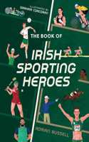The Book of Irish Sporting Heroes