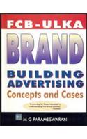 FCB-ULKA : Brand Building Advertising: Concepts And Cases