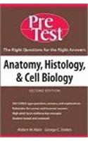 Anatomy, Histology & Cell Biology: PreTest Self-Assessment & Review