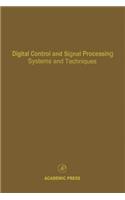 Digital Control and Signal Processing Systems and Techniques: Advances in Theory and Applications(Control and Dynamic Systems. Advances in Theory and Applicat)