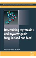Determining Mycotoxins and Mycotoxigenic Fungi in Food and Feed