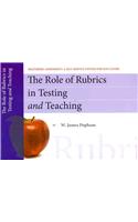 Role of Rubrics in Testing and Teaching, Mastering Assessment